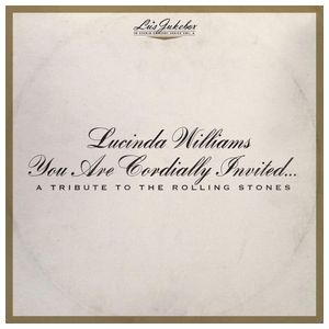 Lucinda Williams: Lu's Jukebox, Vol. 6: You Are Cordially Invited... A Tribute to the Rolling Stones [LP] - VINYL Product Image