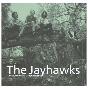 The Jayhawks: Tomorrow the Green Grass [LP] - VINYL Product Image