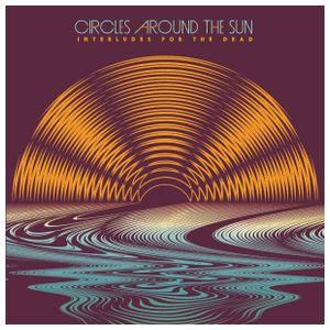 Circles Around the Sun: Interludes for the Dead [LP] - VINYL Product Image