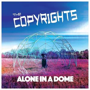 The Copyrights: Alone in a Dome [LP] - VINYL Product Image