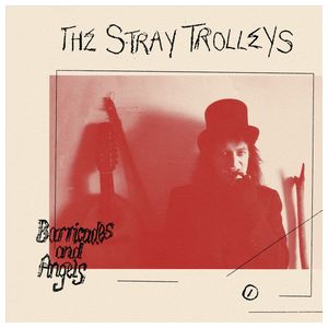 The Stray Trolleys: Barricades and Angels [LP] [LP] - VINYL Product Image