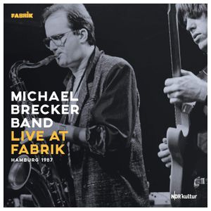 Michael Brecker: Live at Fabrik Hamburg, 1987 [LP] - VINYL Product Image