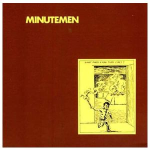 Minutemen: What Makes a Man Start Fires? [LP] - VINYL Product Image
