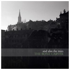 And Also the Trees: The Bone Carver [LP] - VINYL Product Image
