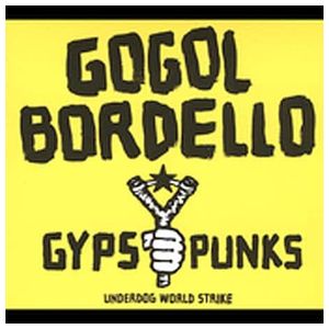 Gogol Bordello: Gypsy Punks: Underdog World Strike [LP] [VINYL] [Explicit Content] Product Image
