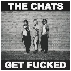 The Chats: Get Fucked [LP] - VINYL Product Image