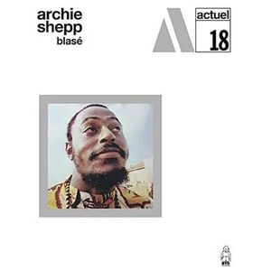 Archie Shepp: Blasé [LP] - VINYL Product Image