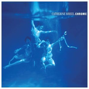 Catherine Wheel: Chrome [LP] [VINYL] Product Image