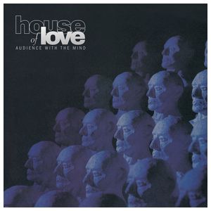The House of Love: Audience with the Mind [LP] [VINYL] Product Image