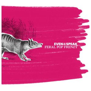 Even as We Speak: Feral Pop Frenzy [LP] - VINYL Product Image