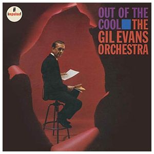 Gil Evans Orchestra: Out of the Cool [LP] - VINYL Product Image