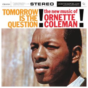 Ornette Coleman: Tomorrow Is the Question! [LP] - VINYL Product Image