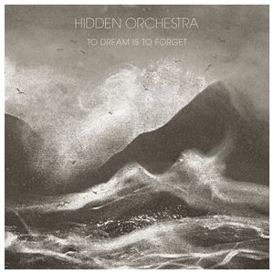 Hidden Orchestra: To Dream Is to Forget [LP] - VINYL Product Image