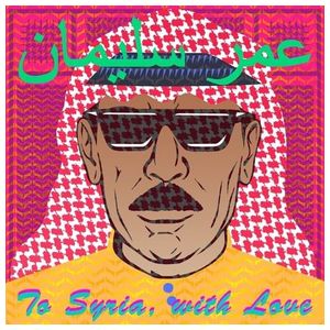Omar Souleyman: To Syria with Love [LP] - VINYL Product Image