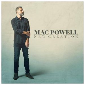 Mac Powell: New Creation [LP] - VINYL Product Image
