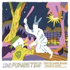 Los Punsetes: Todo el Mundo Quiere Hacerte Dano [LP] - VINYL Product Image