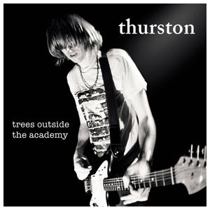 Thurston Moore: Trees Outside the Academy [LP] - VINYL Product Image