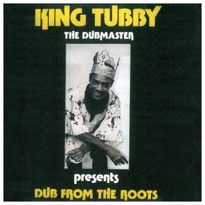 King Tubby: Dub From the Roots [LP] - VINYL Product Image