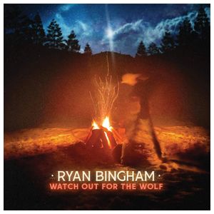 Ryan Bingham: Watch Out for the Wolf [LP] - VINYL Product Image