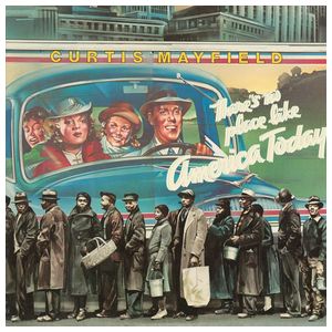 Curtis Mayfield: There's No Place Like America Today [LP] - VINYL Product Image