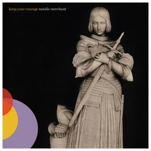 Natalie Merchant: Keep Your Courage [LP] - VINYL Product Image