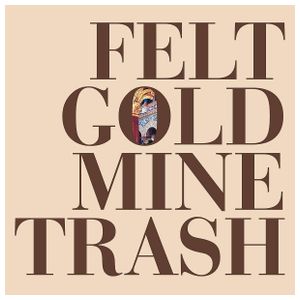Felt: Goldmine Trash [LP] - VINYL Product Image