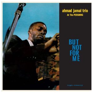 Ahmad Jamal Trio: Live At The Pershing Lounge 1958 - But Not For Me [LP] - VINYL Product Image