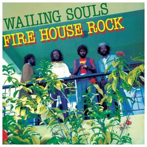 The Wailing Souls: Fire House Rock [LP] - VINYL Product Image