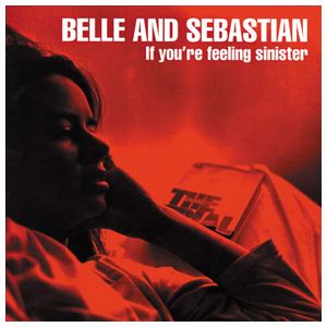 Belle and Sebastian: If You're Feeling Sinister [LP] - VINYL Product Image