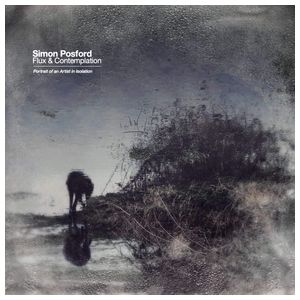 Simon Posford: Flux & Contemplation: Portrait of an Artist in Isolation [LP] - VINYL Product Image