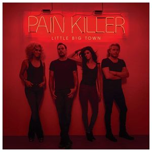 Little Big Town: Pain Killer [LP] - VINYL Product Image