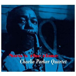 Charlie Parker: Now's the Time [LP] - VINYL Product Image