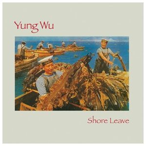 Yung Wu: Shore Leave [LP] - VINYL Product Image