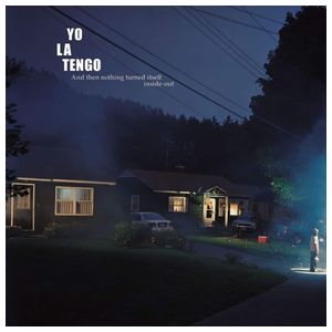 Yo La Tengo: And Then Nothing Turned Itself Inside-Out [LP] - VINYL Product Image