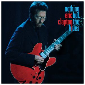 Eric Clapton: Nothing But the Blues [Video] [LP] - VINYL Product Image