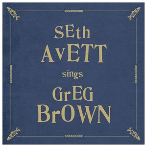 Seth Avett: Seth Avett Sings Greg Brown [LP] - VINYL Product Image