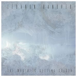 Lebanon Hanover: The World Is Getting Colder [LP] - VINYL Product Image
