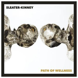 Sleater-Kinney: Path of Wellness [LP] [VINYL] Product Image