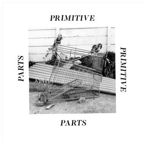Primitive Parts: Parts Primitive [LP] - VINYL Product Image
