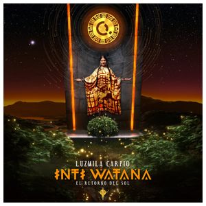 Luzmila Carpio: Inti Watana: El Retorno del Sol [LP] [VINYL] Product Image