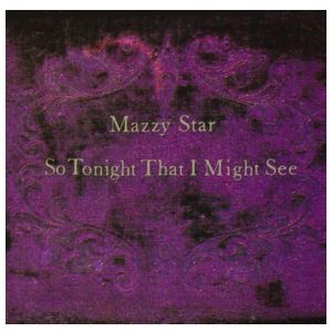 Mazzy Star: So Tonight That I Might See [LP] - VINYL Product Image
