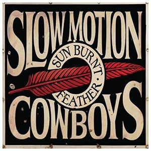 Slow Motion Cowboys: Sun Burnt Feather [LP] [VINYL] Product Image