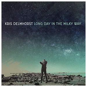 Kris Delmhorst: Long Day in the Milky Way [LP] [VINYL] Product Image
