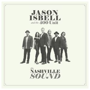 Jason Isbell & the 400 Unit: The Nashville Sound [LP] [LP] [VINYL] Product Image