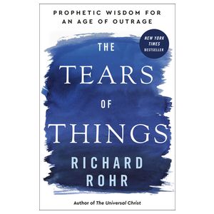 The Tears of Things: Prophetic Wisdom for an Age of Outrage Product Image
