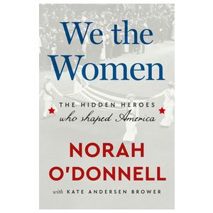We the Women: The Hidden Heroes Who Shaped America Product Image