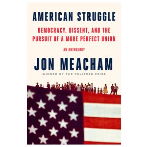 American Struggle: Democracy, Dissent, and the Pursuit of a More Perfect Union: An Anthology Product Image