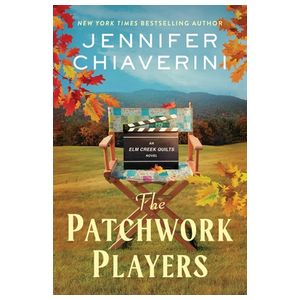 The Patchwork Players: An ELM Creek Quilts Novel Product Image